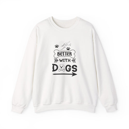 Life is Better With Dogs Unisex Sweatshirt