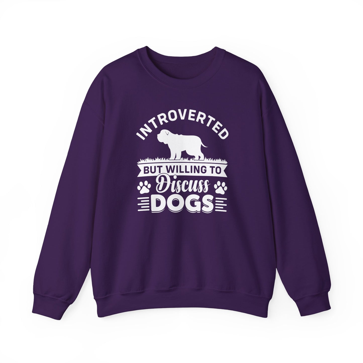 Introverted But Willing to Discuss Dogs Sweatshirt