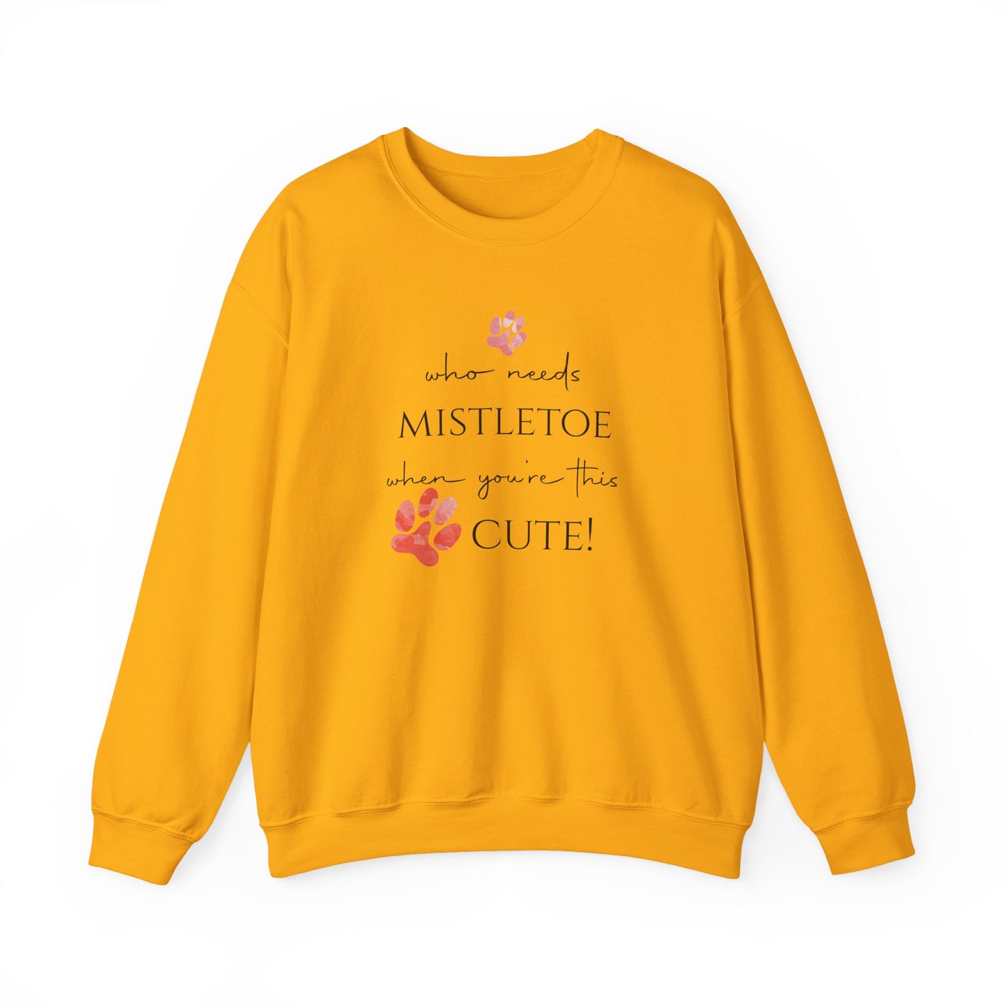 Who Needs Mistletoe When You're This Cute! Sweatshirt
