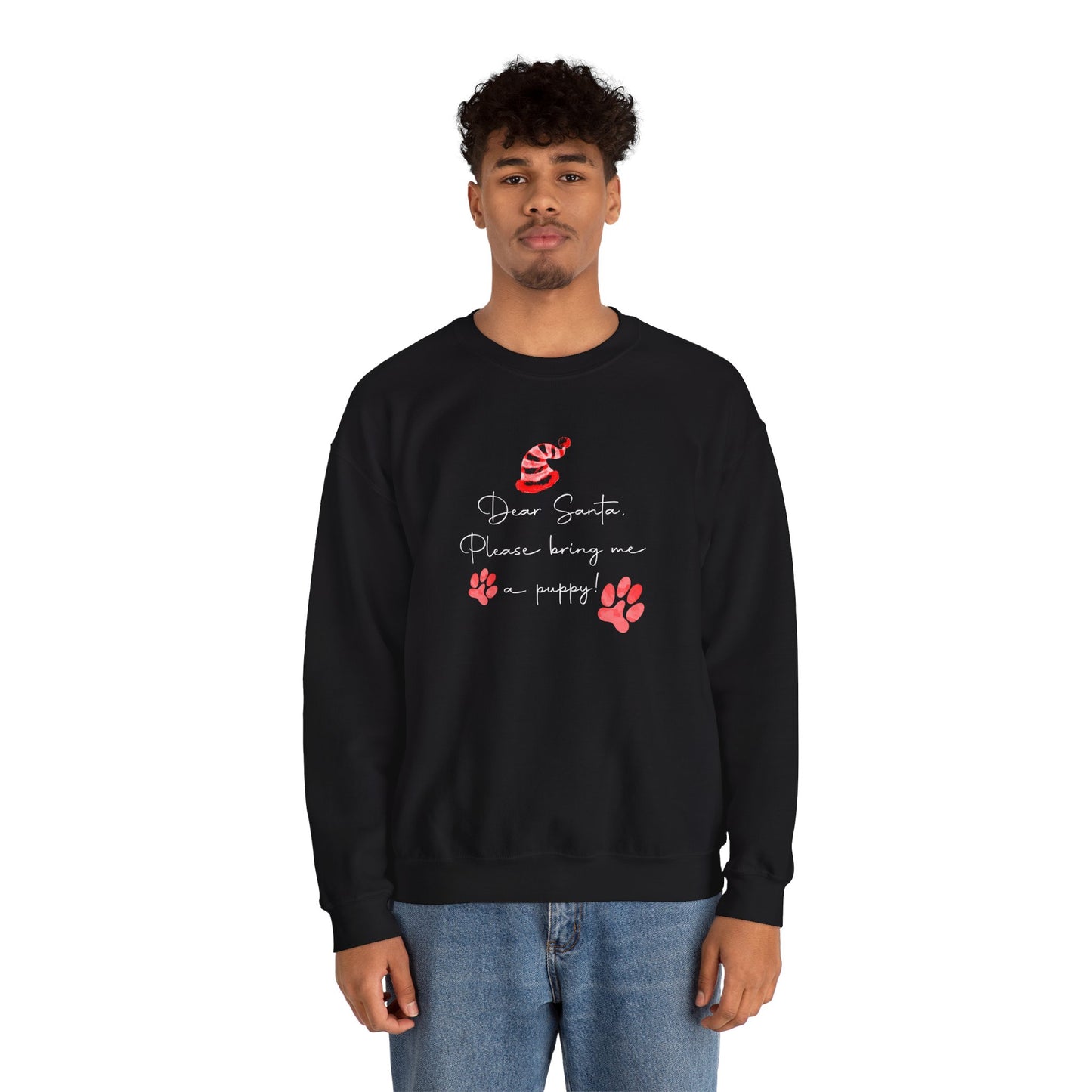 Dear Santa, Please Bring Me a Puppy! Sweatshirt