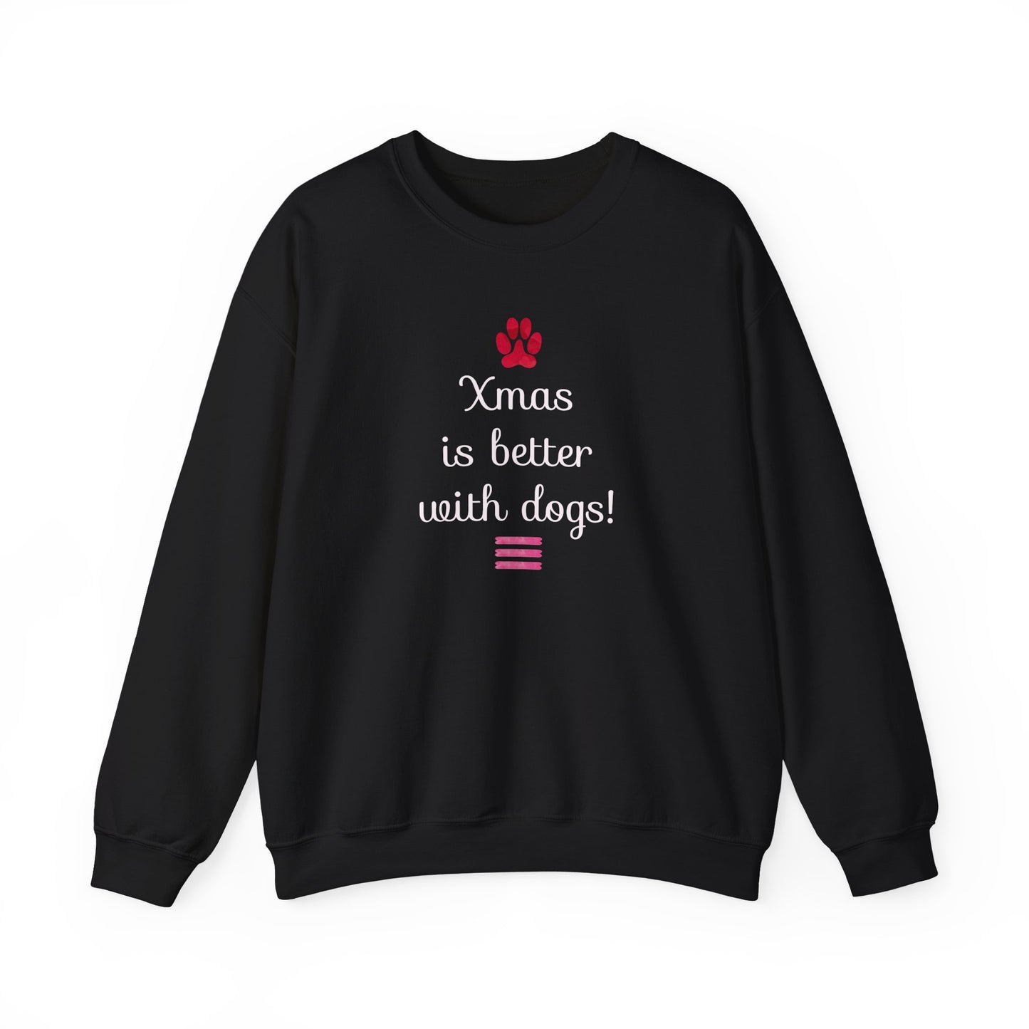 Xmas is Better with Dogs! Holiday Sweatshirt