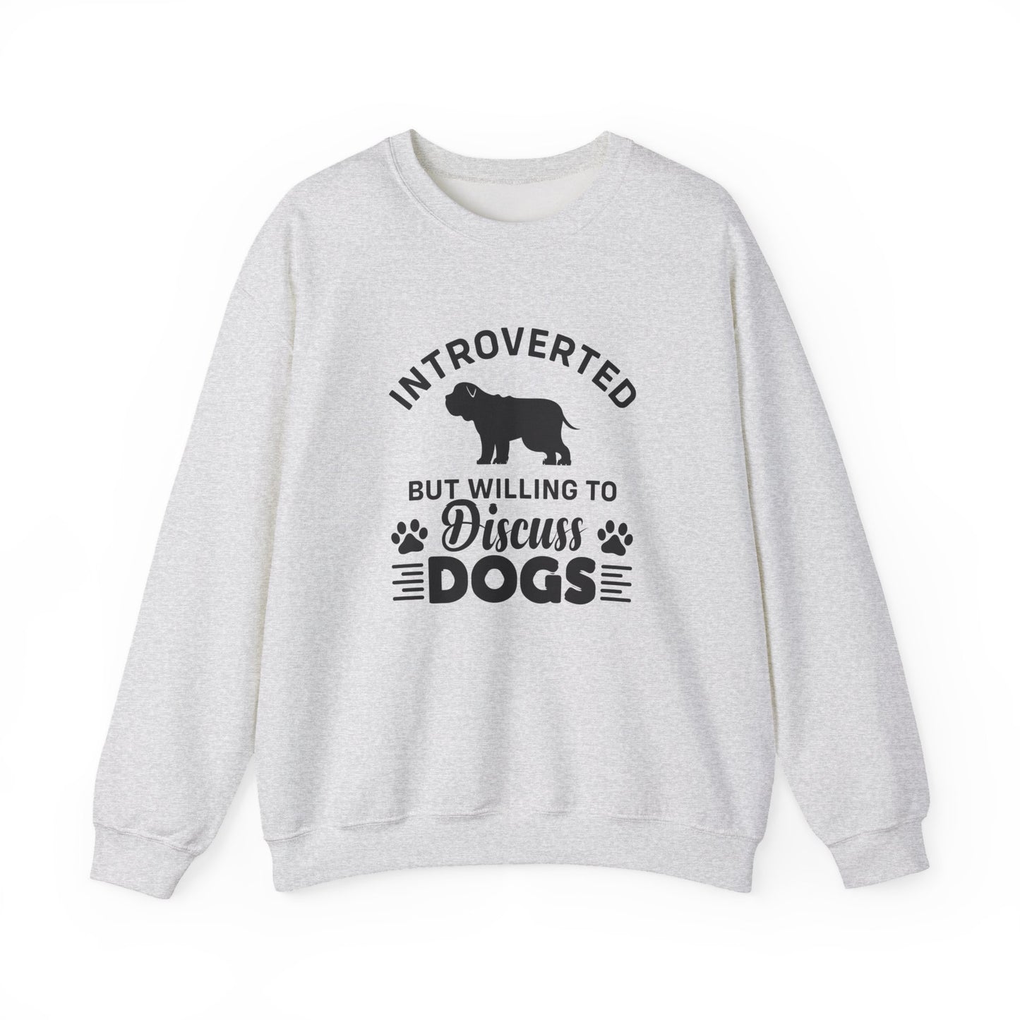 Introverted But Willing to Discuss Dogs Sweatshirt
