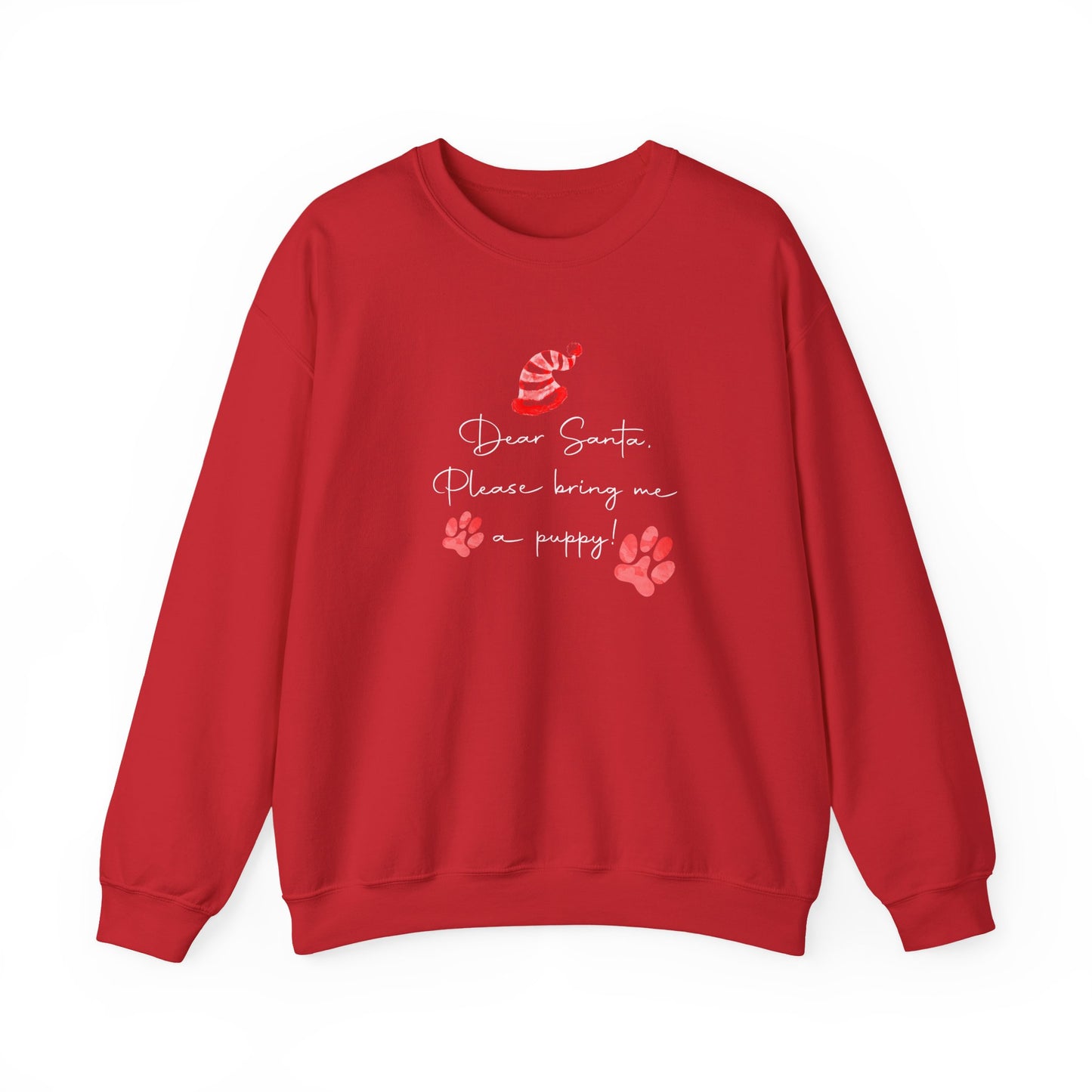 Dear Santa, Please Bring Me a Puppy! Sweatshirt