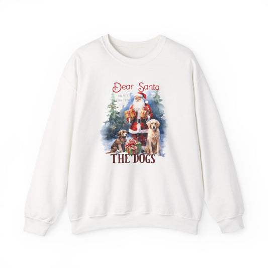 "Dear Santa, The Dogs" Christmas Unisex Sweatshirt