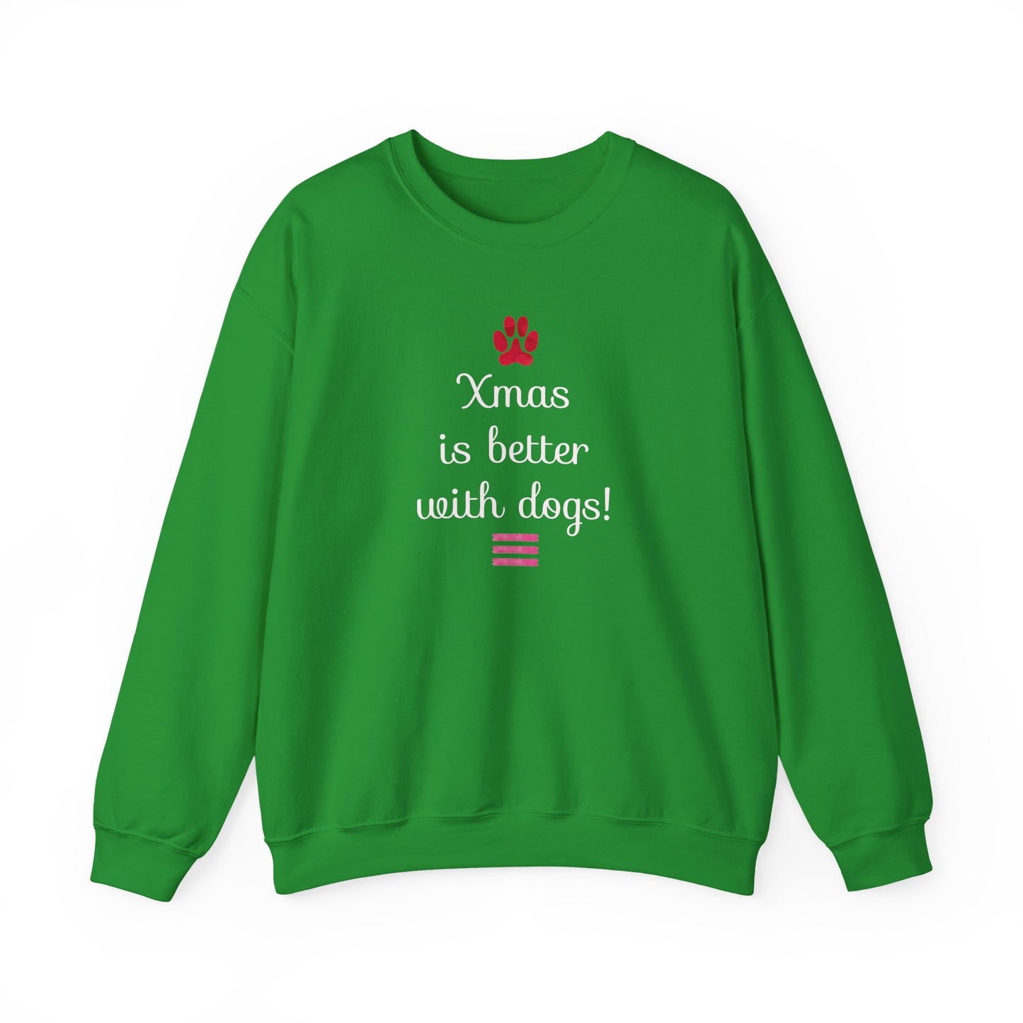 Xmas is Better with Dogs! Holiday Sweatshirt