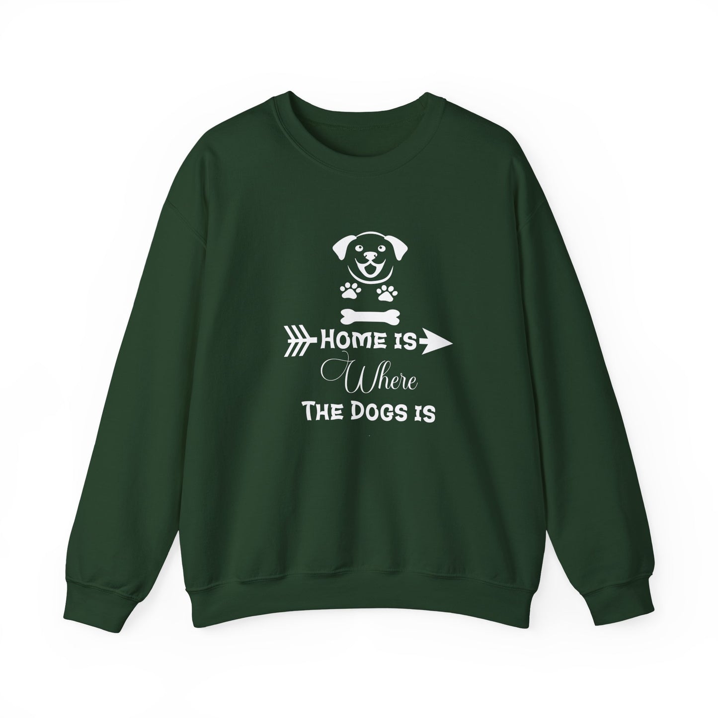 Home is Where the Dogs Is Unisex Sweatshirt