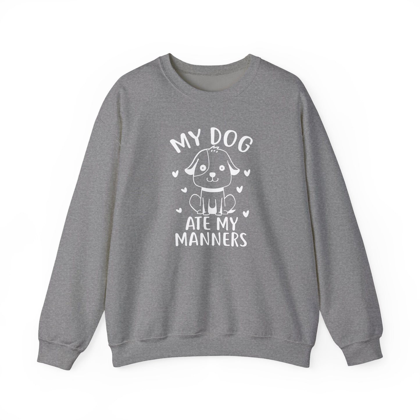 "My Dog Ate My Manners" Funny Sweatshirt