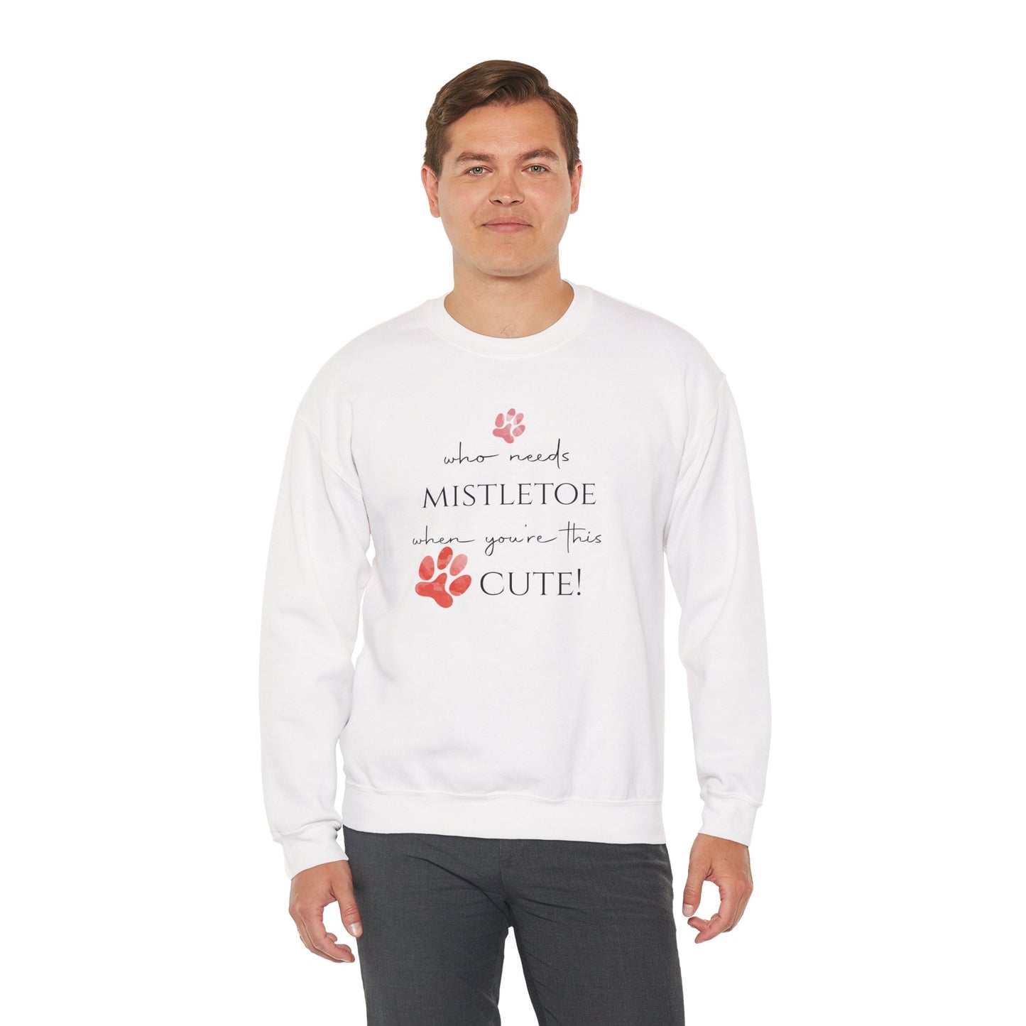 Who Needs Mistletoe When You're This Cute! Sweatshirt
