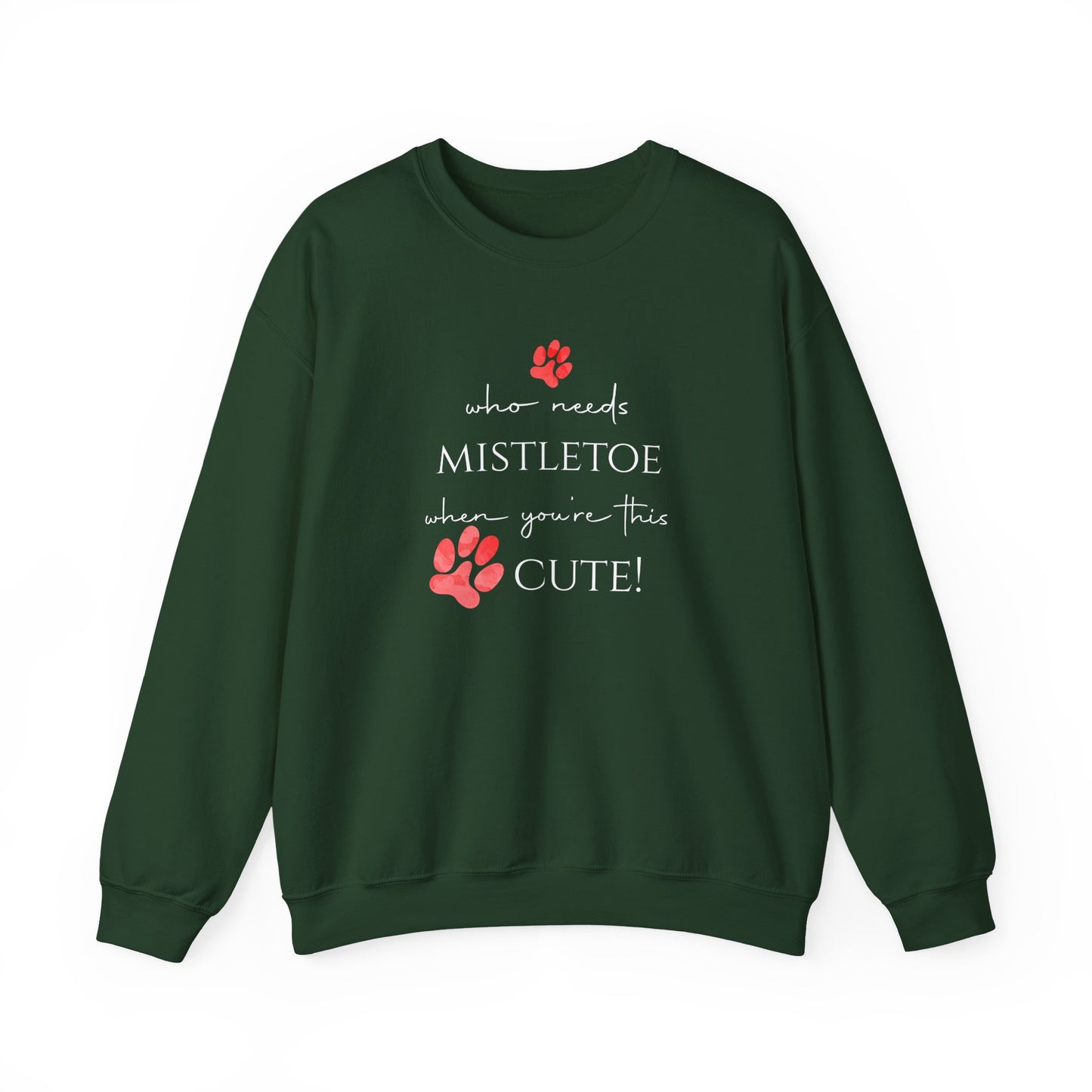 Who Needs Mistletoe When You're This Cute! Sweatshirt