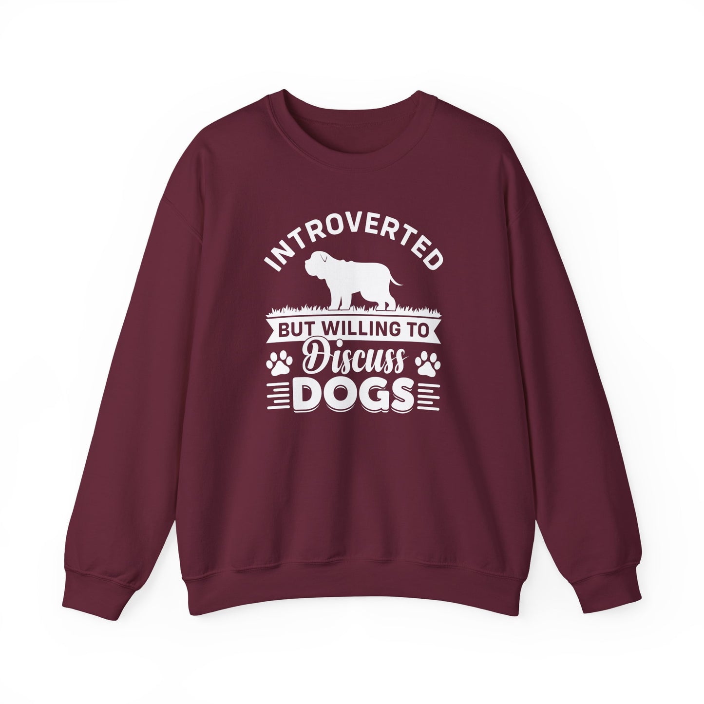 Introverted But Willing to Discuss Dogs Sweatshirt