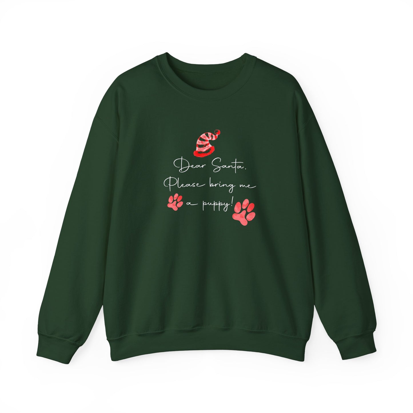 Dear Santa, Please Bring Me a Puppy! Sweatshirt