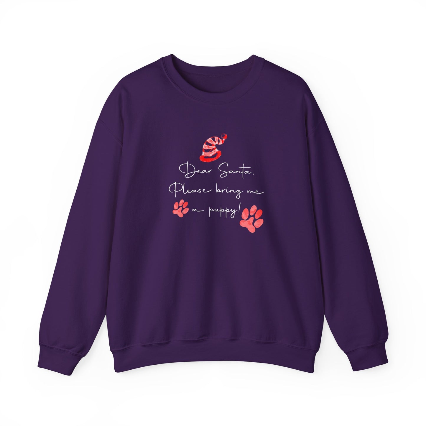 Dear Santa, Please Bring Me a Puppy! Sweatshirt