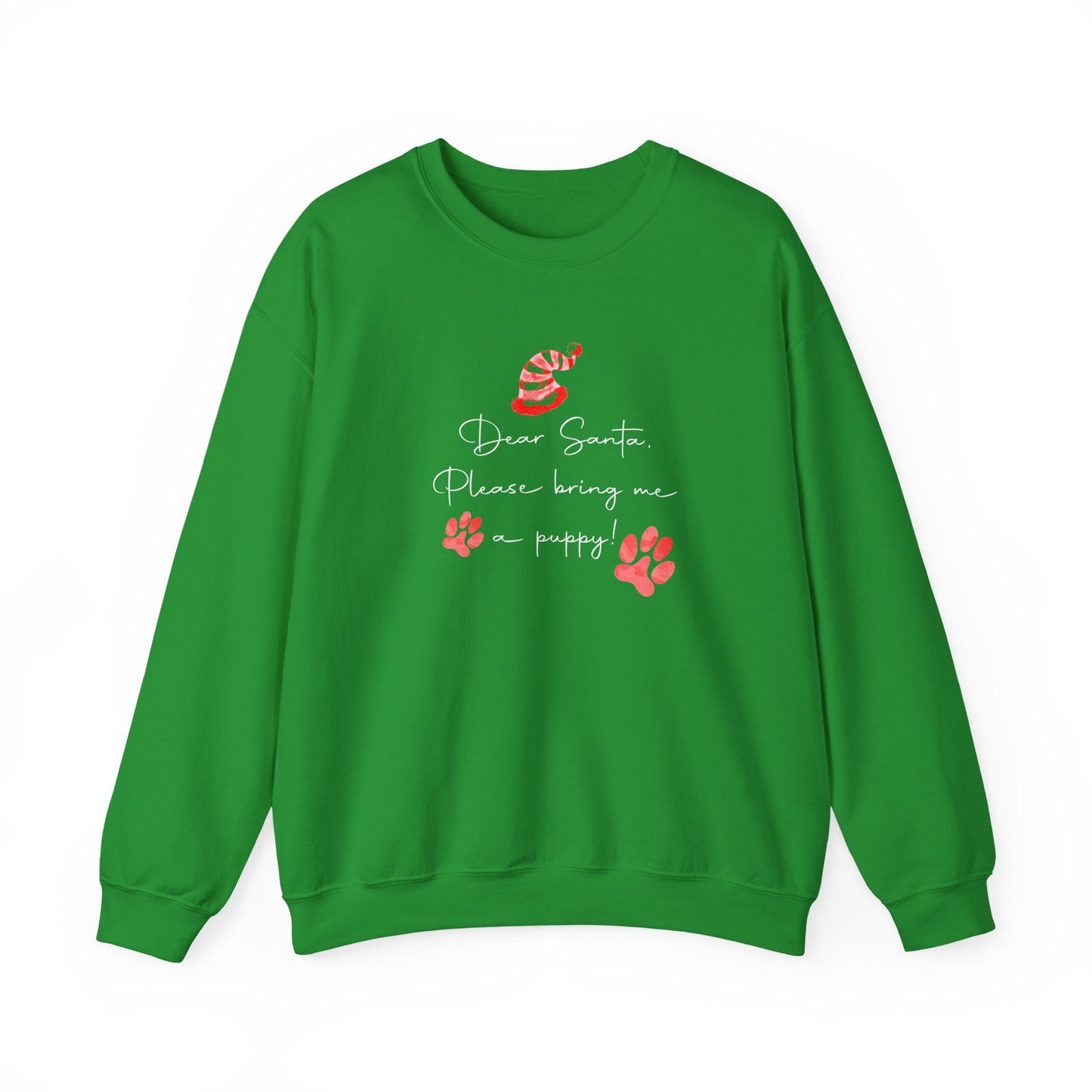 Dear Santa, Please Bring Me a Puppy! Sweatshirt