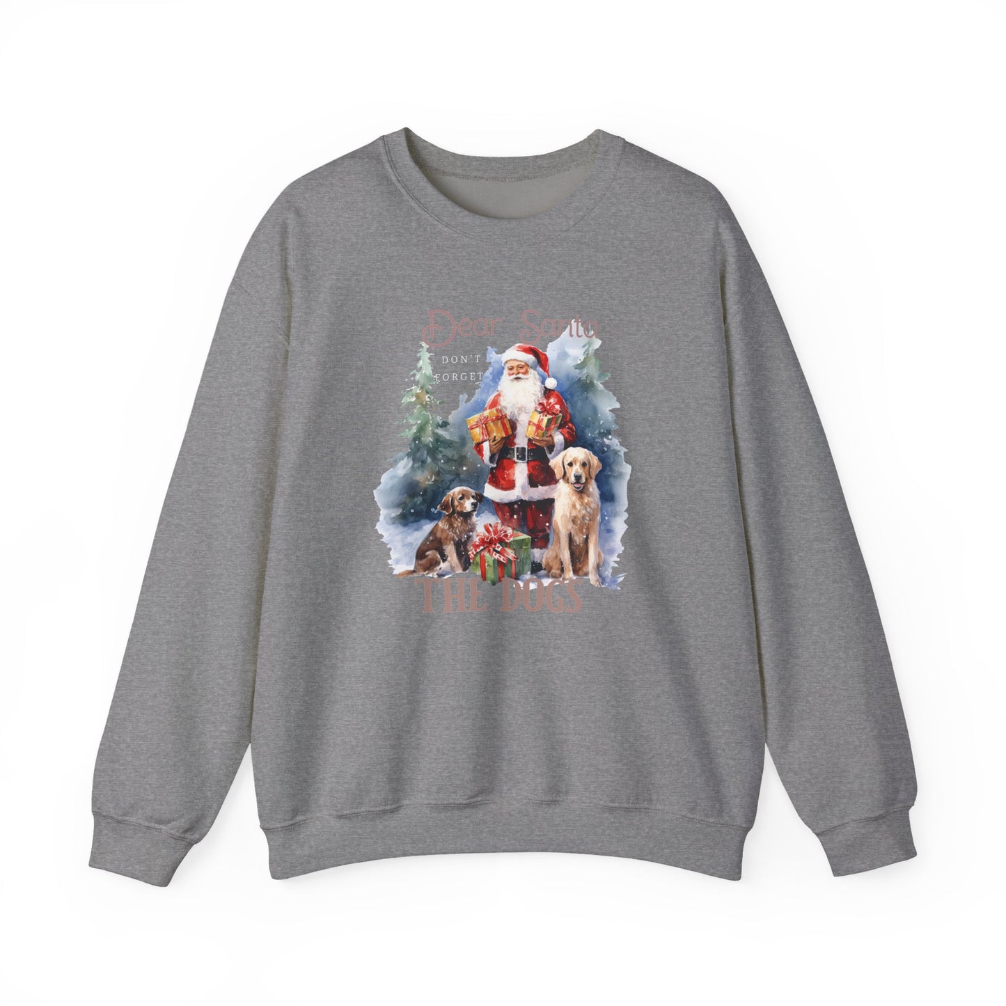 "Dear Santa, The Dogs" Christmas Unisex Sweatshirt