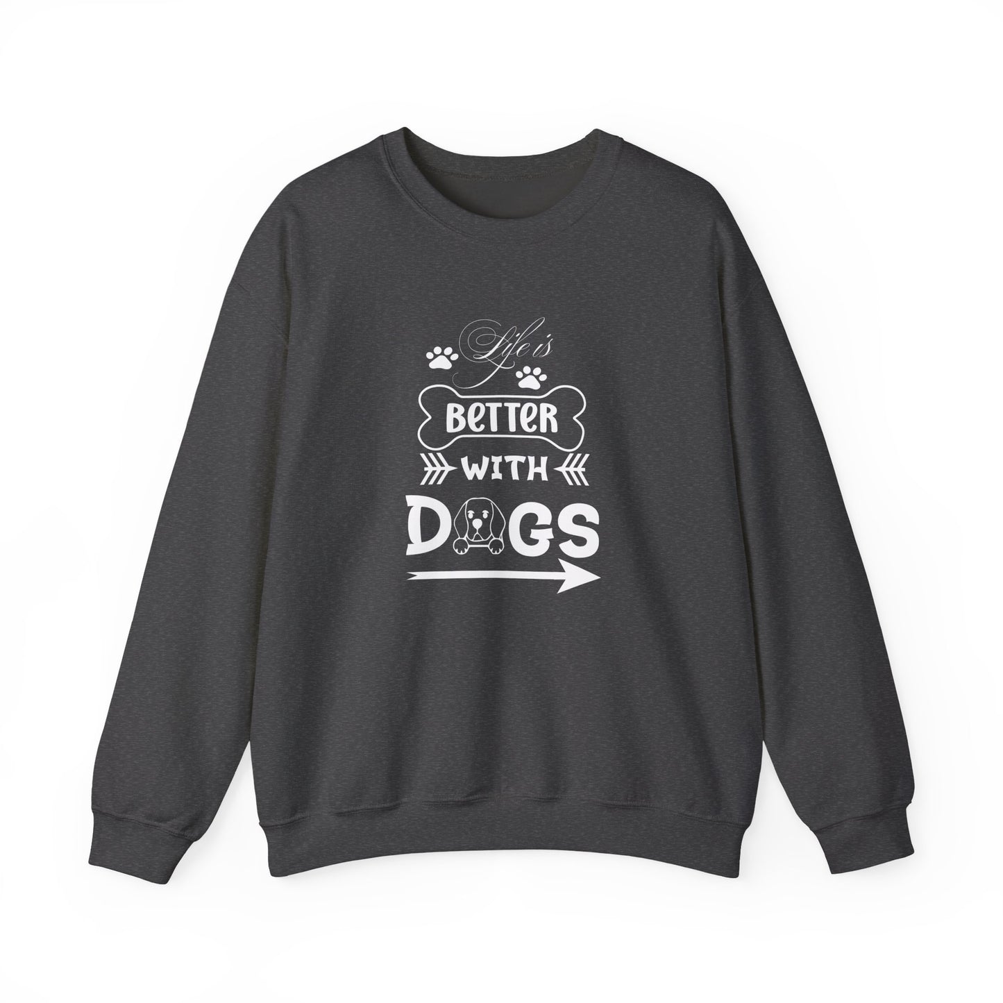 Life is Better With Dogs Unisex Sweatshirt