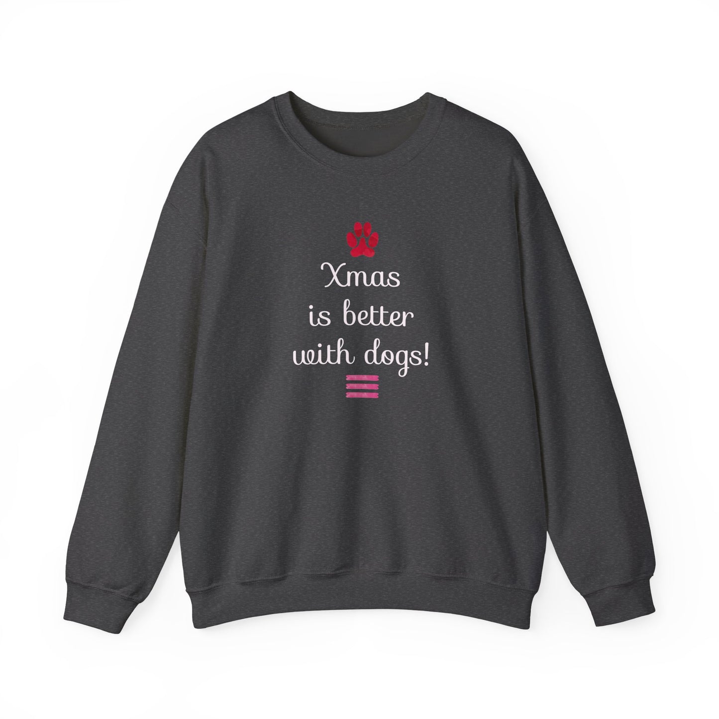 Xmas is Better with Dogs! Holiday Sweatshirt