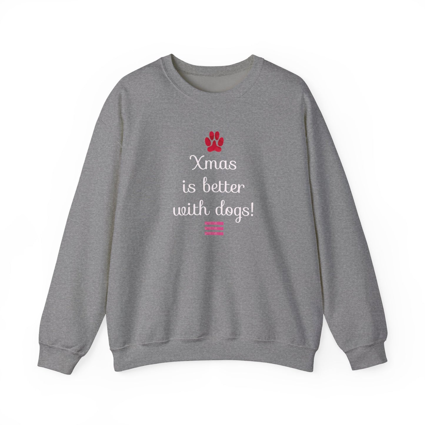 Xmas is Better with Dogs! Holiday Sweatshirt