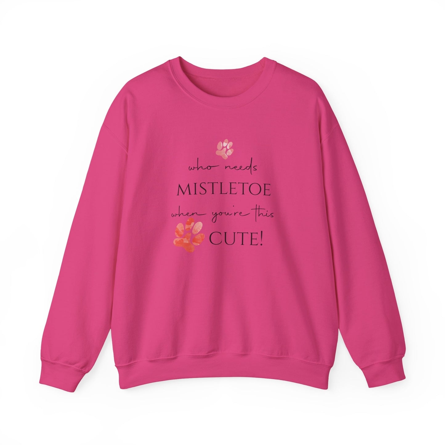 Who Needs Mistletoe When You're This Cute! Sweatshirt