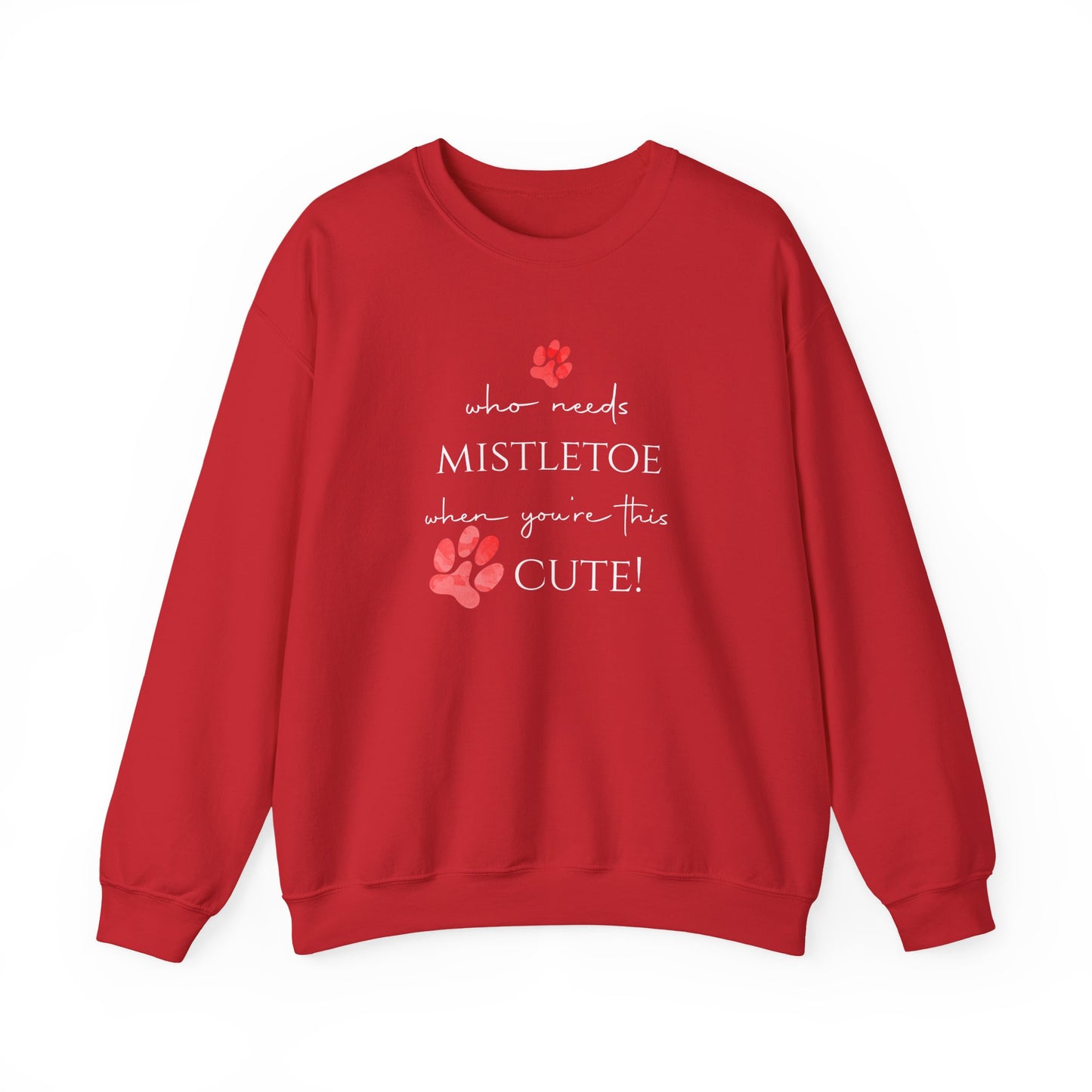 Who Needs Mistletoe When You're This Cute! Sweatshirt