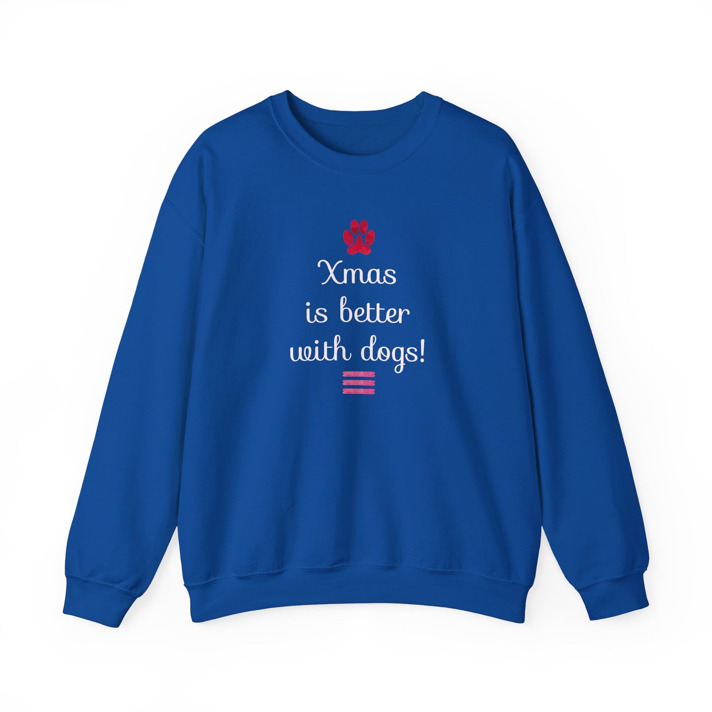 Xmas is Better with Dogs! Holiday Sweatshirt