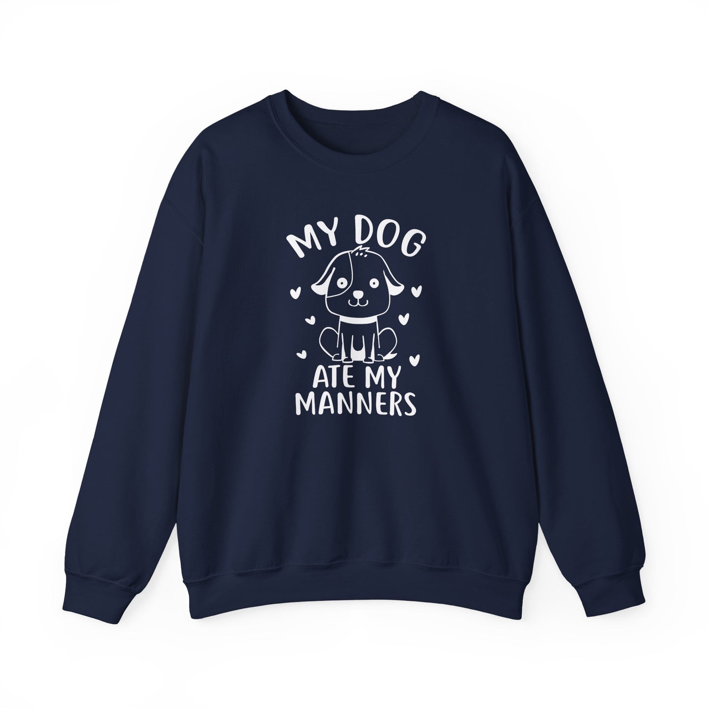 "My Dog Ate My Manners" Funny Sweatshirt