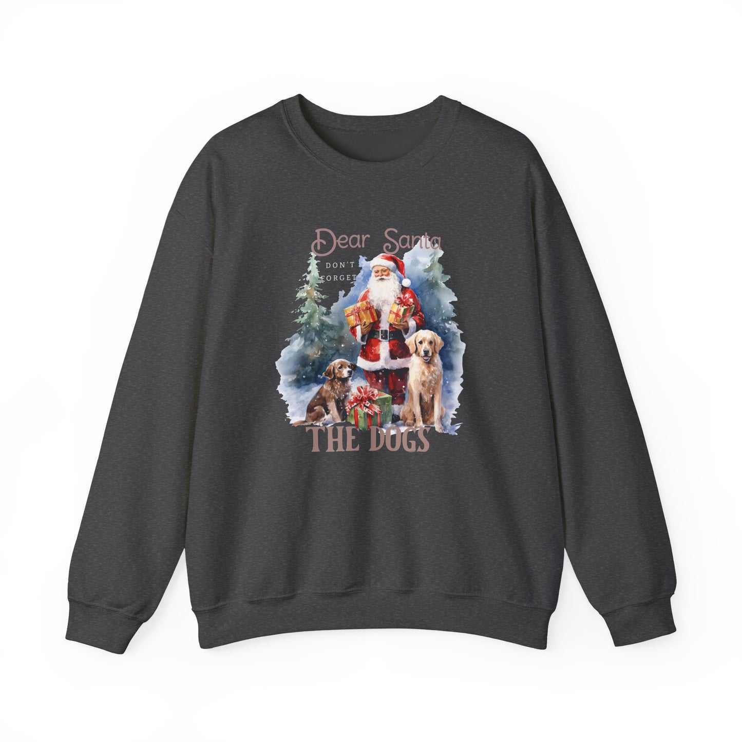 "Dear Santa, The Dogs" Christmas Unisex Sweatshirt