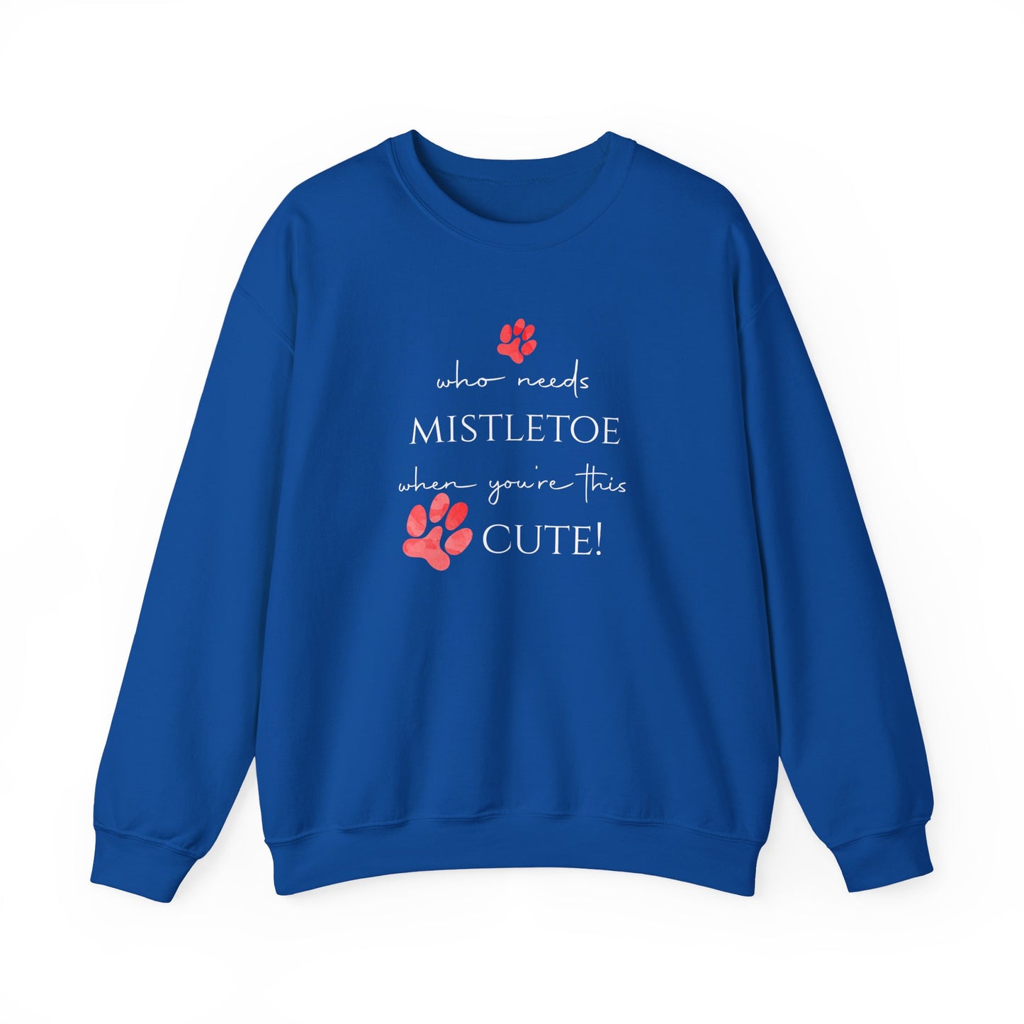 Who Needs Mistletoe When You're This Cute! Sweatshirt