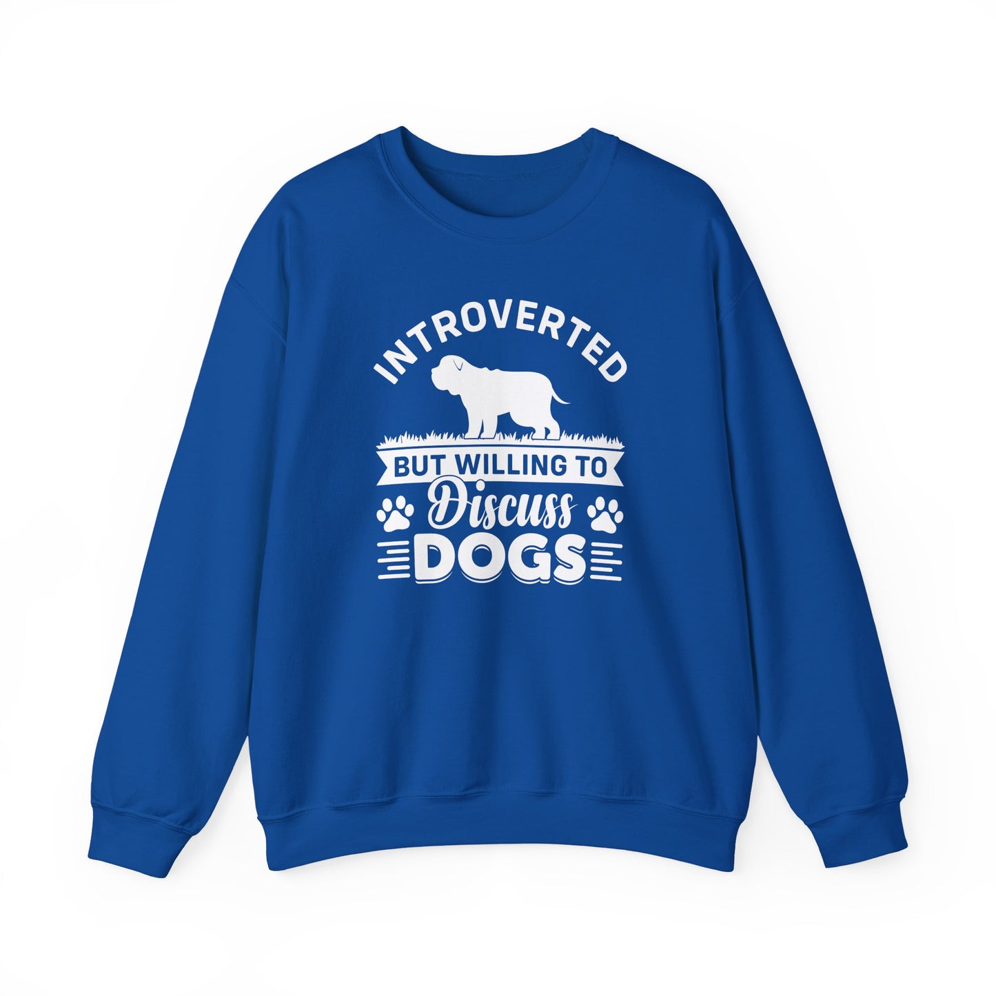 Introverted But Willing to Discuss Dogs Sweatshirt
