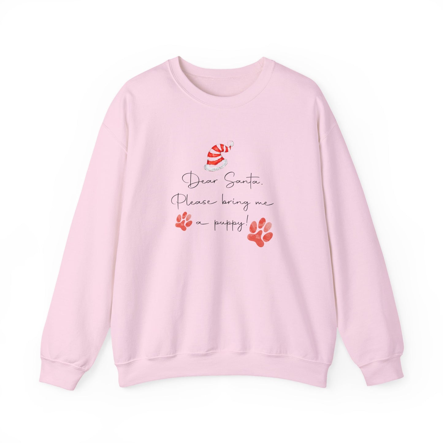 Dear Santa, Please Bring Me a Puppy! Sweatshirt