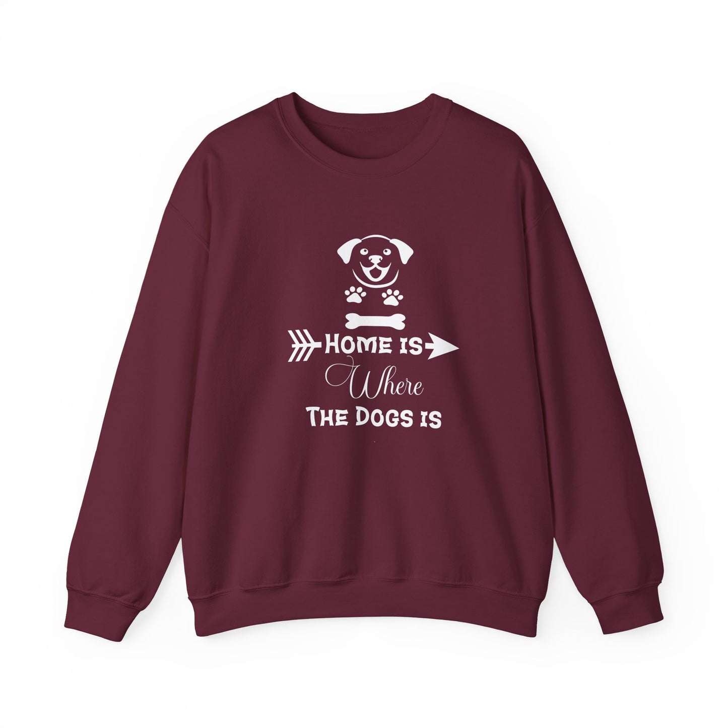 Home is Where the Dogs Is Unisex Sweatshirt