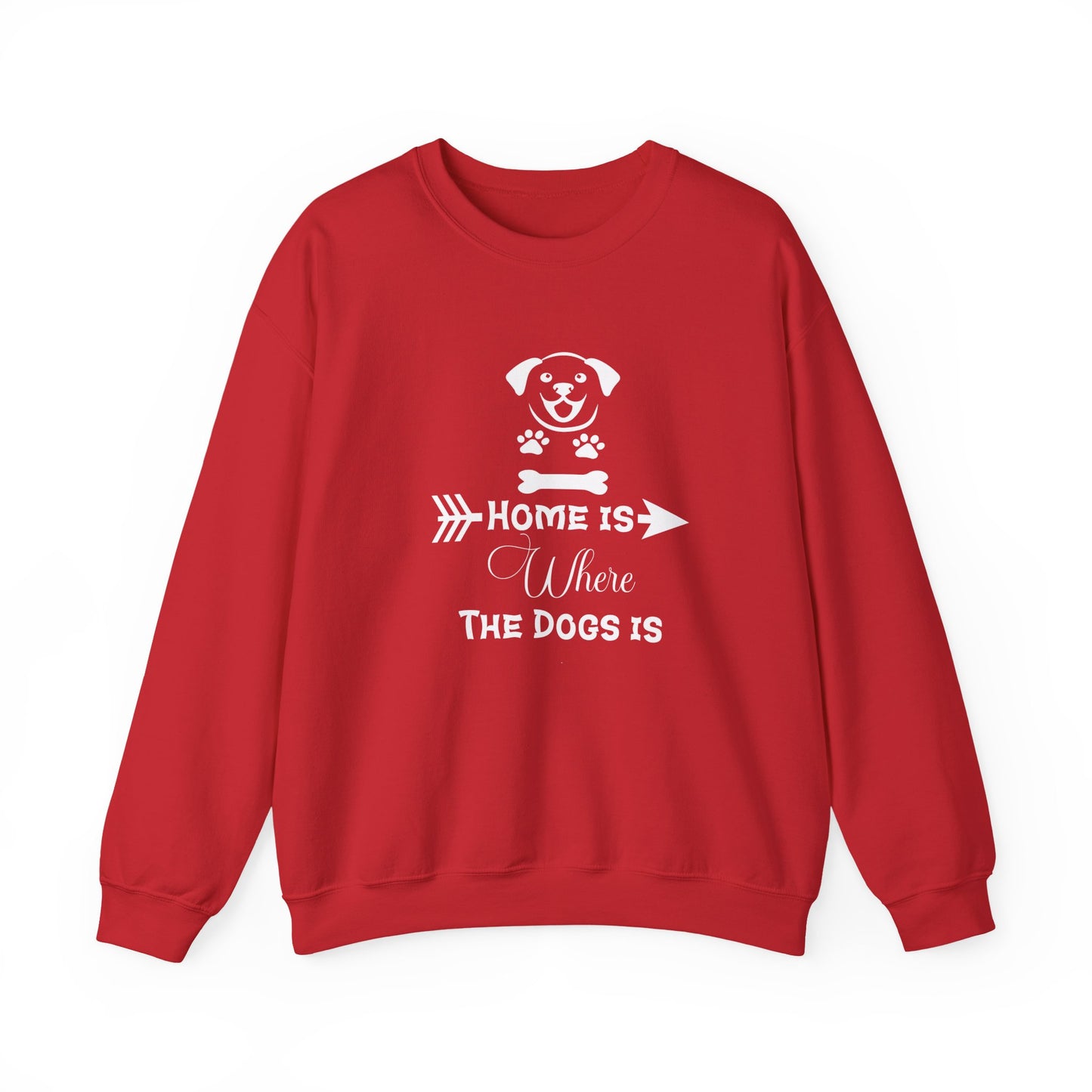 Home is Where the Dogs Is Unisex Sweatshirt