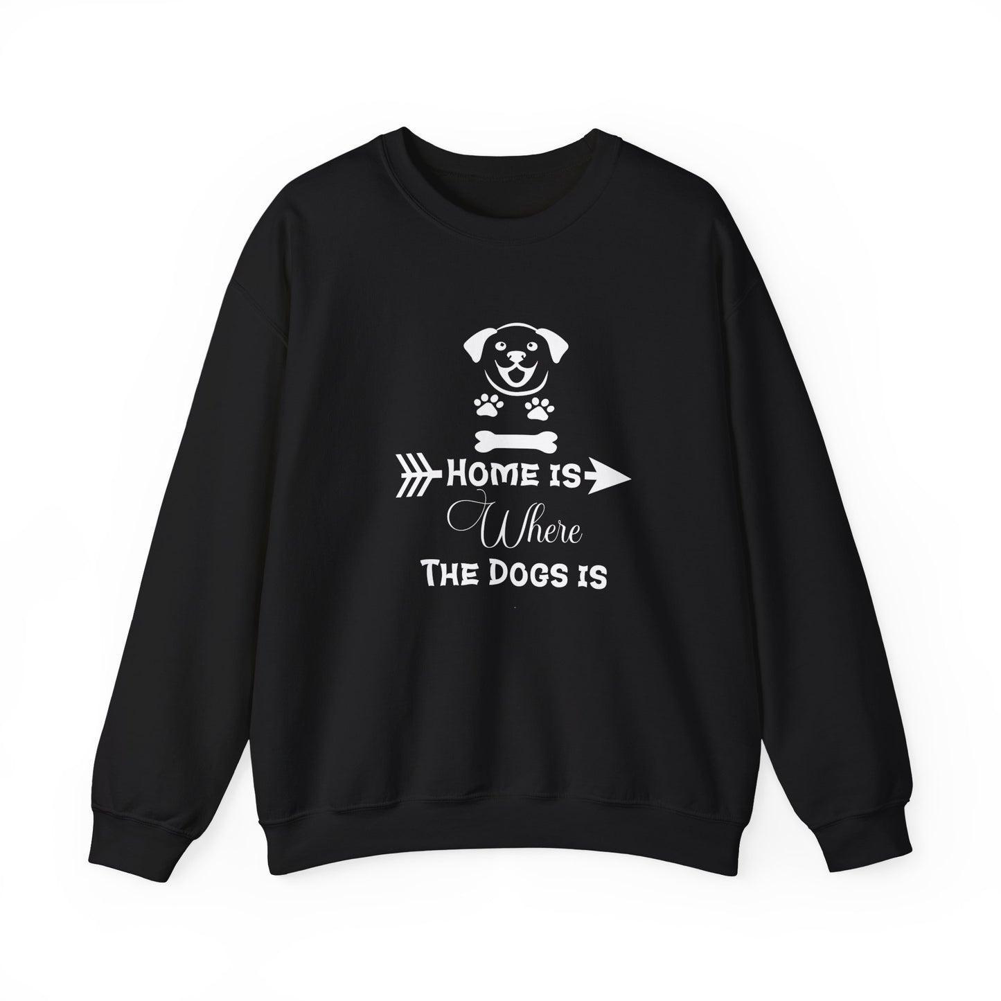 Home is Where the Dogs Is Unisex Sweatshirt
