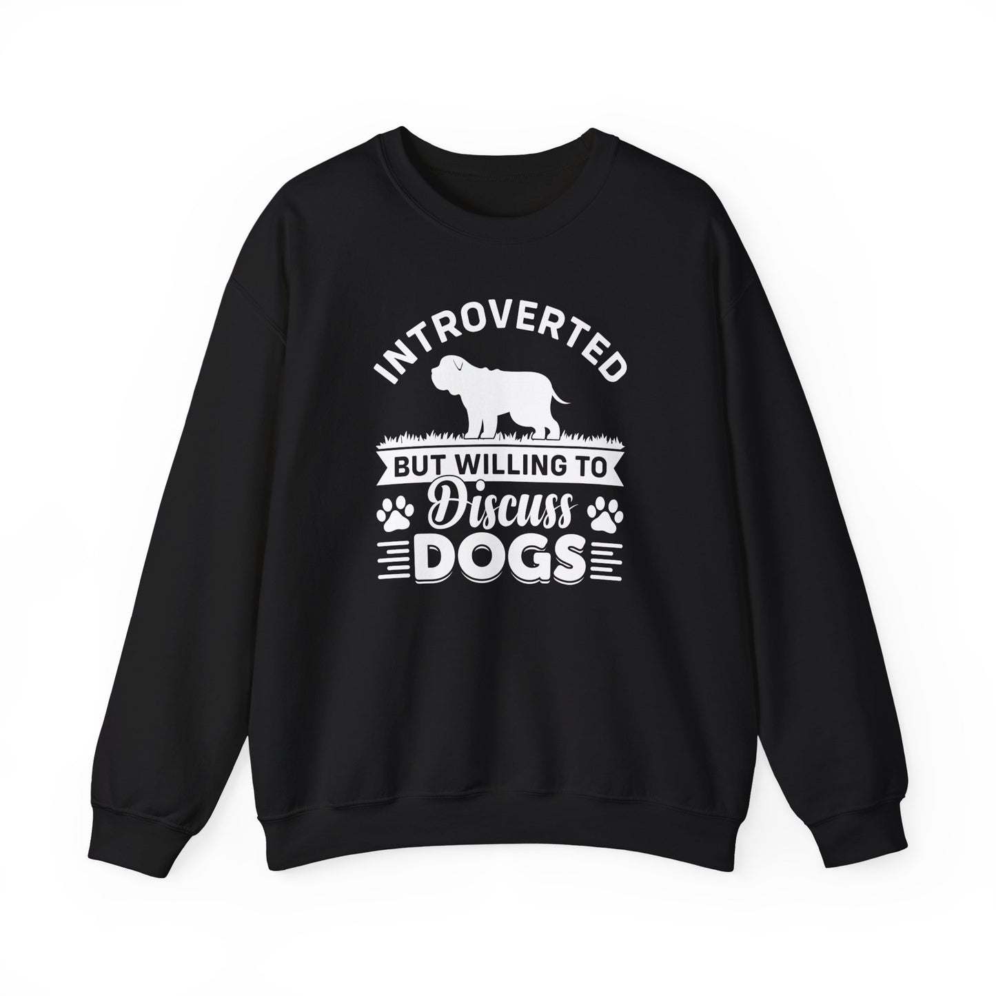 Introverted But Willing to Discuss Dogs Sweatshirt