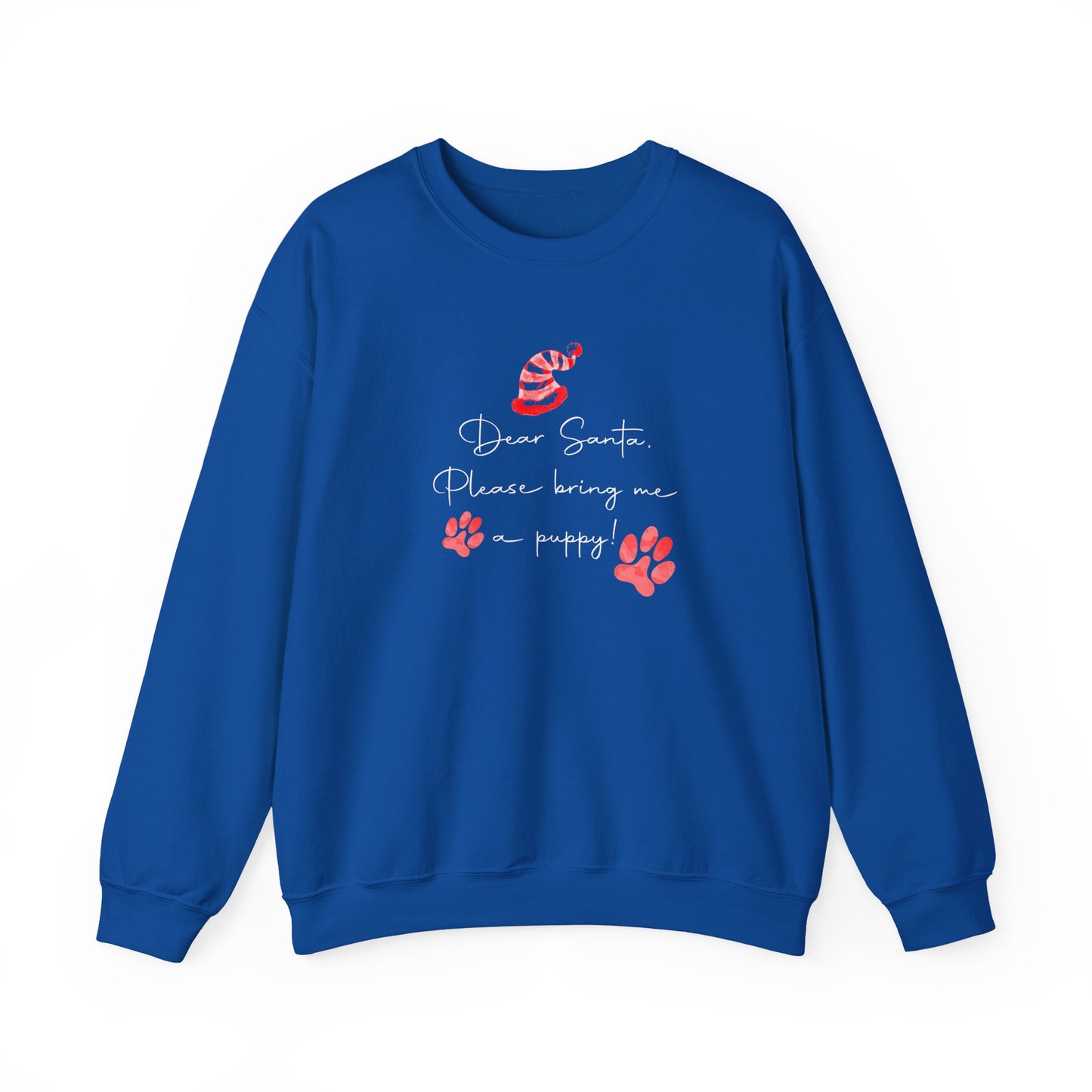 Dear Santa, Please Bring Me a Puppy! Sweatshirt