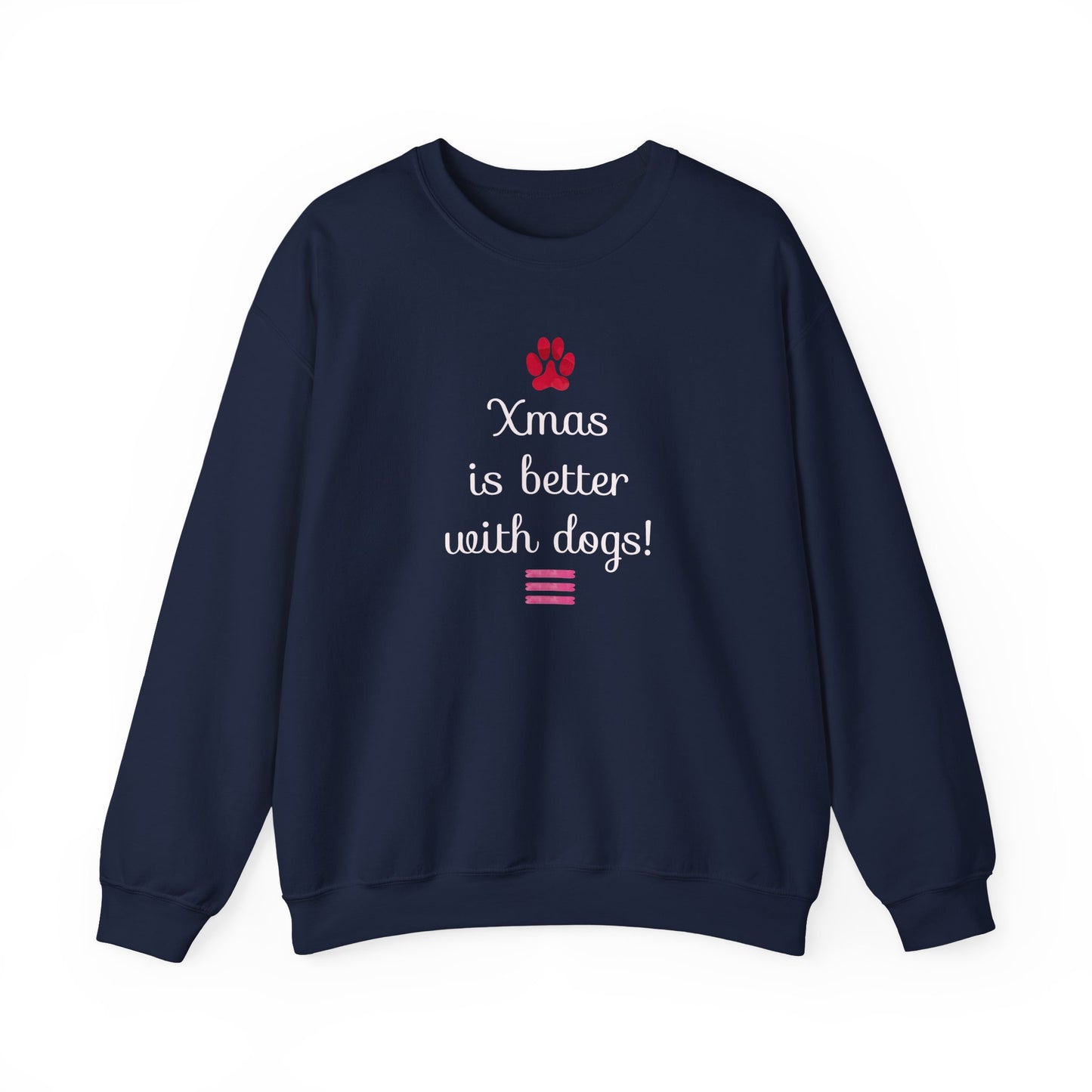 Xmas is Better with Dogs! Holiday Sweatshirt