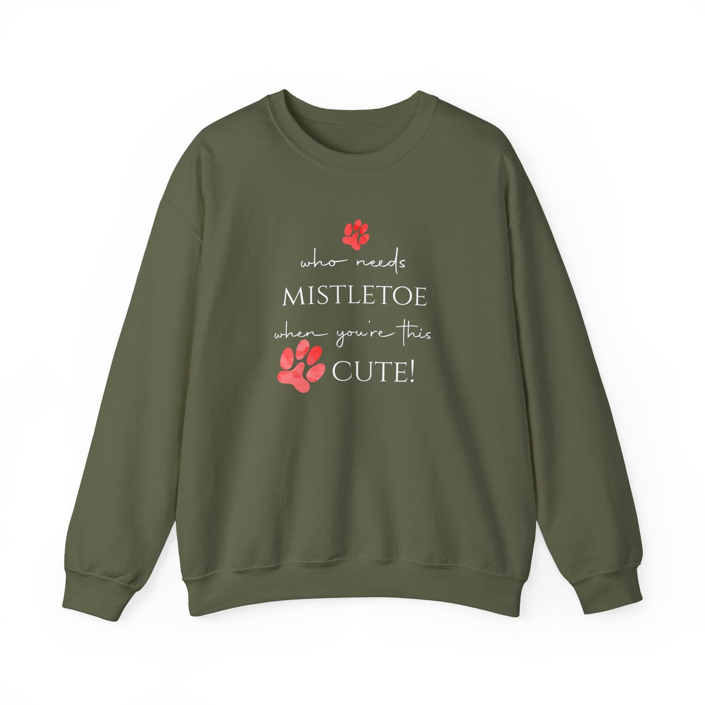 Who Needs Mistletoe When You're This Cute! Sweatshirt