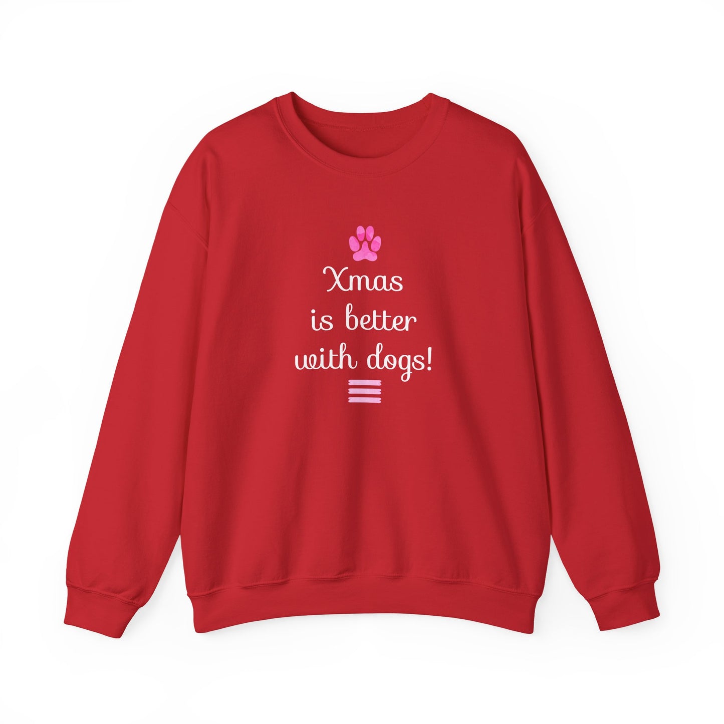Xmas is Better with Dogs! Holiday Sweatshirt