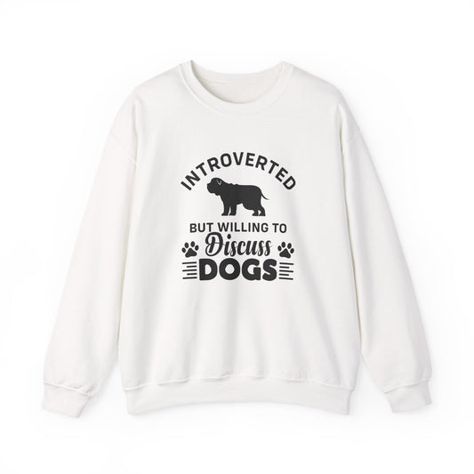 Introverted But Willing to Discuss Dogs Sweatshirt