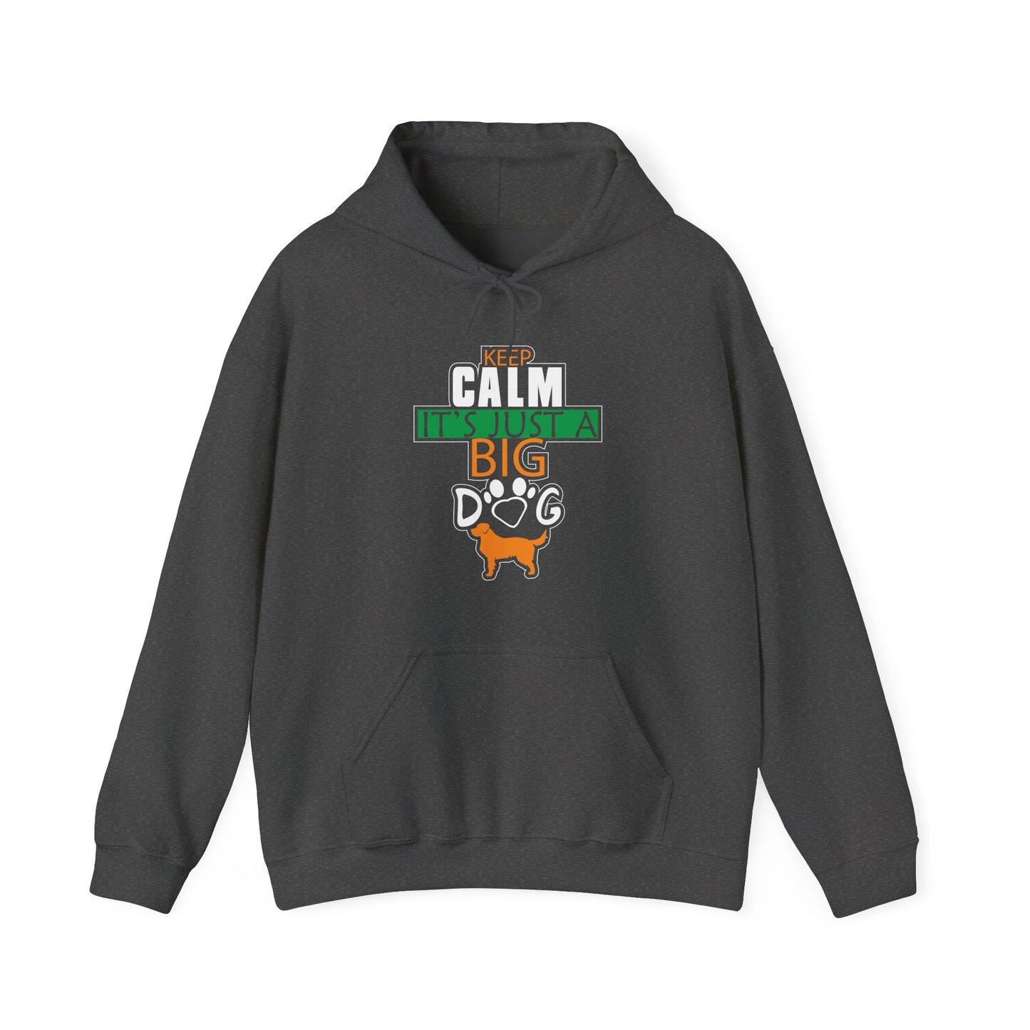 Keep Calm It's Just A Big Dog Hoodie | Large Breed Gift