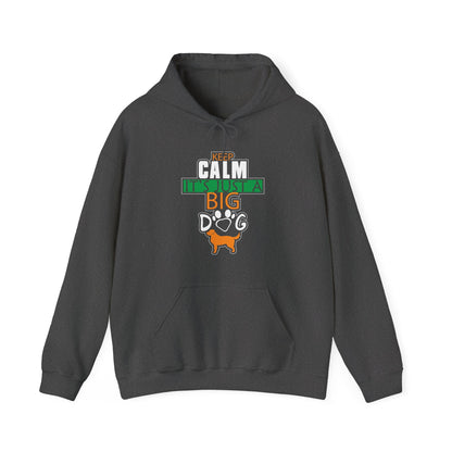 Keep Calm It's Just A Big Dog Hoodie | Large Breed Gift