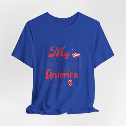 My Dog Loves America Too – Unisex Patriotic T-Shirt
