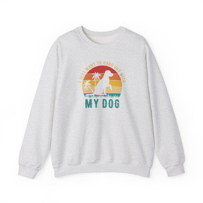 Title I Just Want to Hang Out With My Dog Sweatshirt