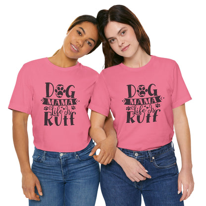 Two women wearing pink t-shirts with 'DOG MAMA Life is RUFF' text.