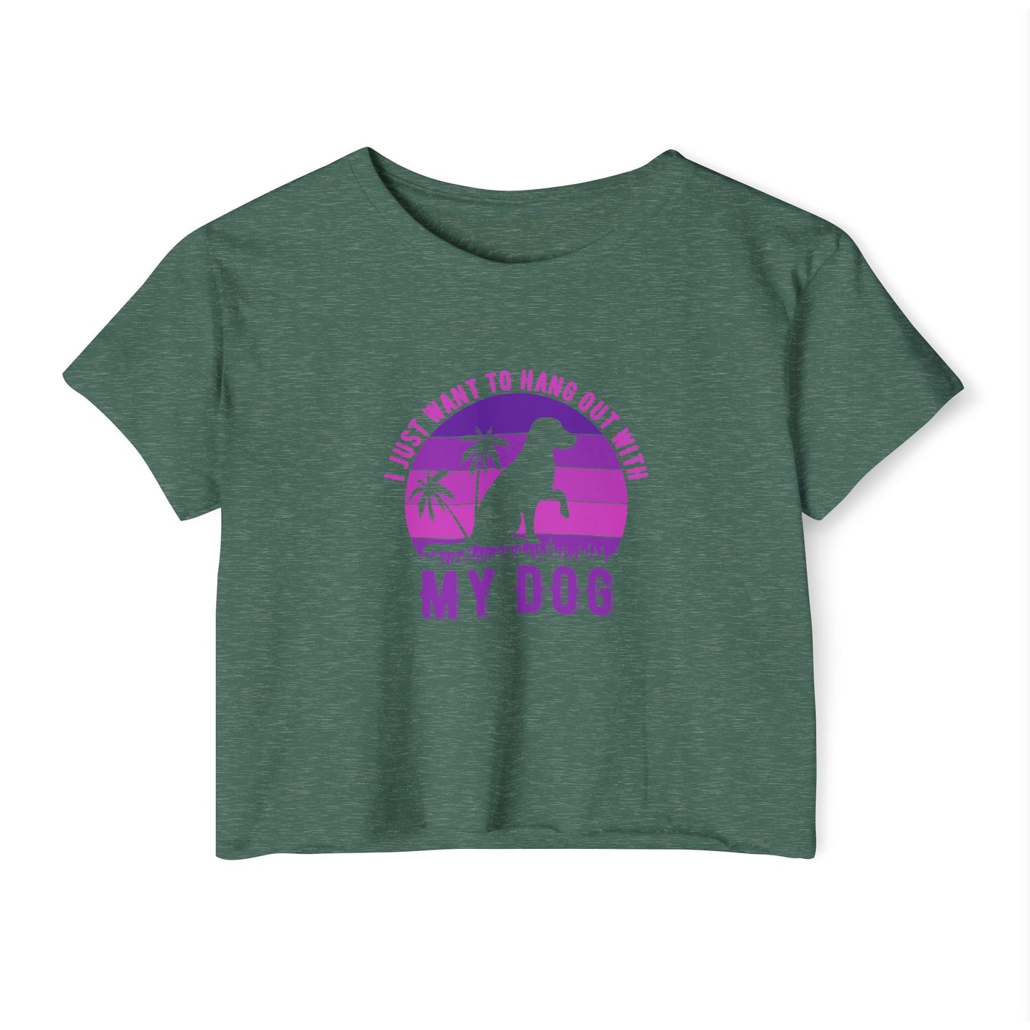 I Just Want to Hang Out with My Dog Crop Top Tee