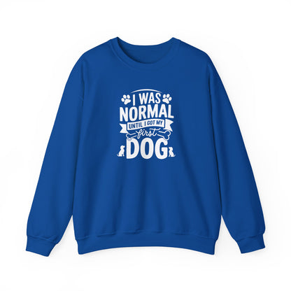 Funny First Dog Sweatshirt | I Was Normal Pet Lover Sweatshirt