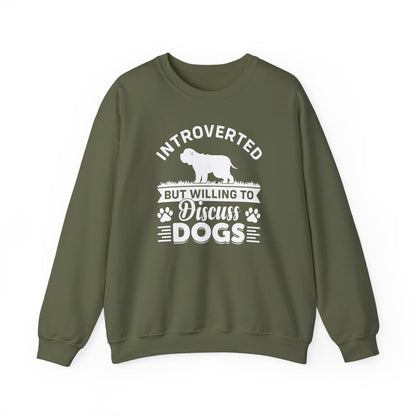 Introverted But Willing to Discuss Dogs Sweatshirt