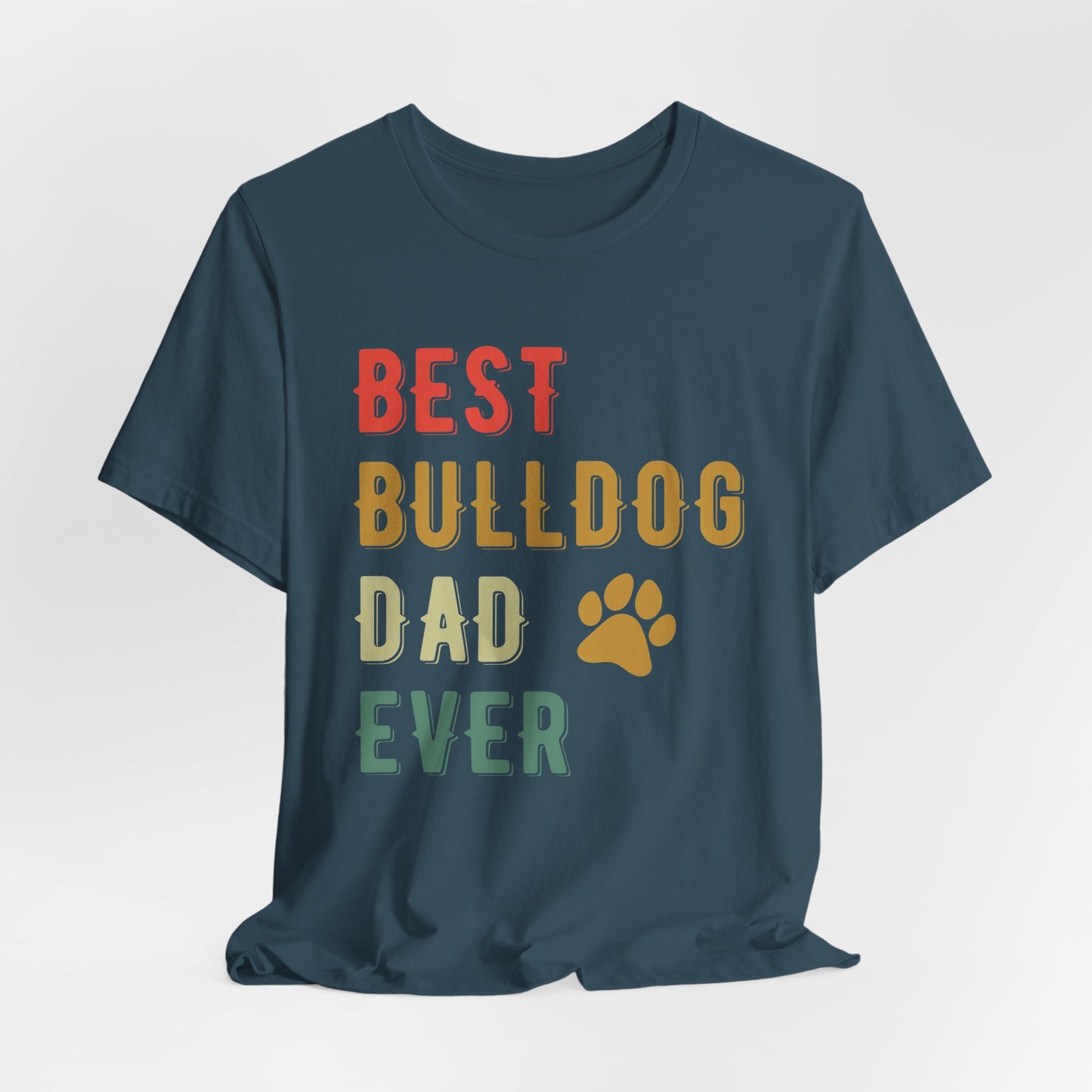 The Ultimate "Best Bulldog Dad Ever" Graphic T-Shirt