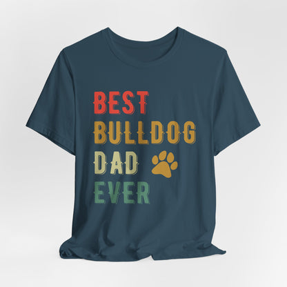 The Ultimate "Best Bulldog Dad Ever" Graphic T-Shirt