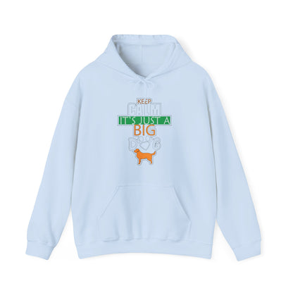 Keep Calm It's Just A Big Dog Hoodie | Large Breed Gift