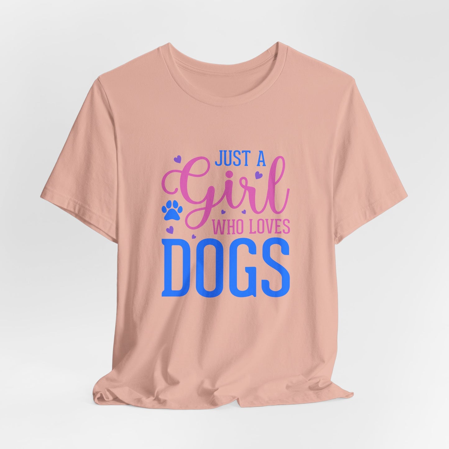 Just a Girl Who Loves Dogs – Unisex Cute Dog Lover T-Shirt